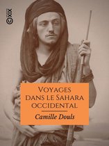 Hors collection - Voyages dans le Sahara occidental et le sud marocain