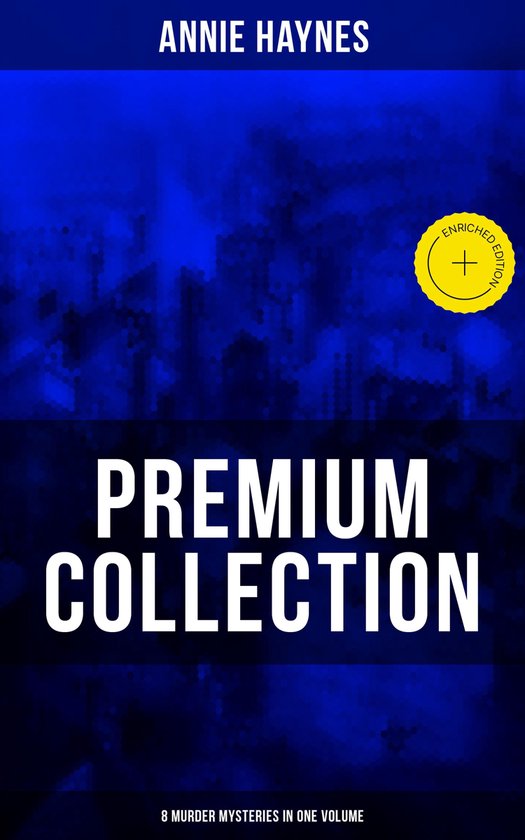 Annie Haynes Premium Collection – 8 Murder Mysteries in On ... - cover