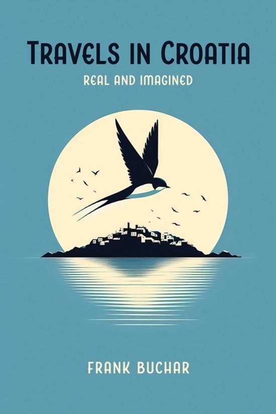 Travels in Croatia Real and Imagined - cover