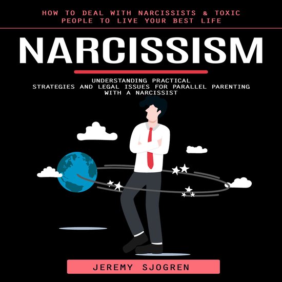 Narcissism: How to Deal With Narcissists & Toxic People to L ... - cover