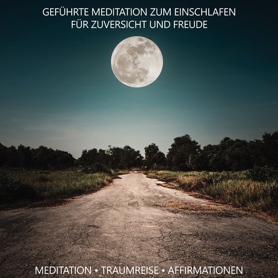 Geführte Meditation zum Einschlafen für Zuversicht und Fre ... - cover