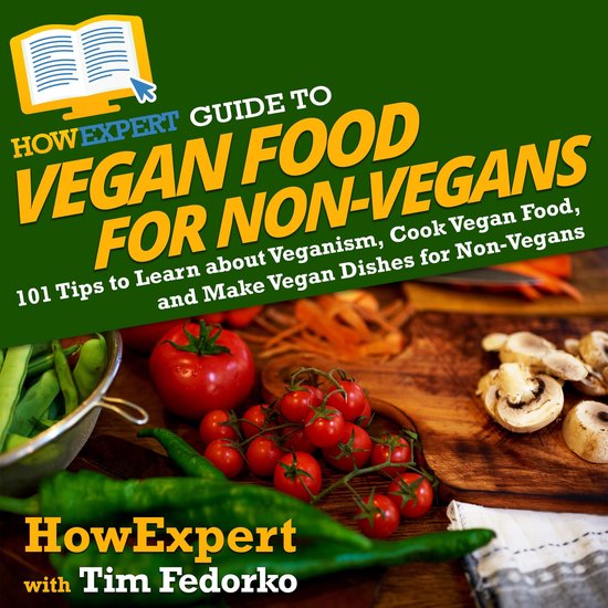 HowExpert Guide to Vegan Food for Non-Vegans - cover