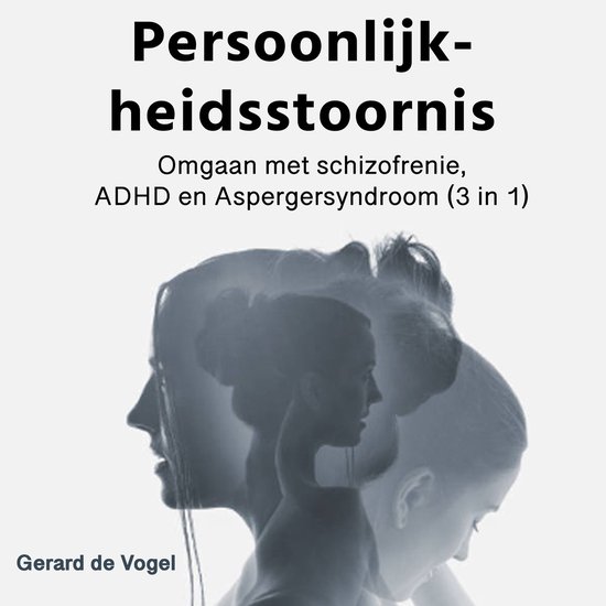 Boek "Persoonlijkheidsstoornis" met tekst "Omgaan met schizofrenie, ADHD en Aspergersyndroom (3 in 1)". Meerdere overlappende profielen van vrouwengezichten.