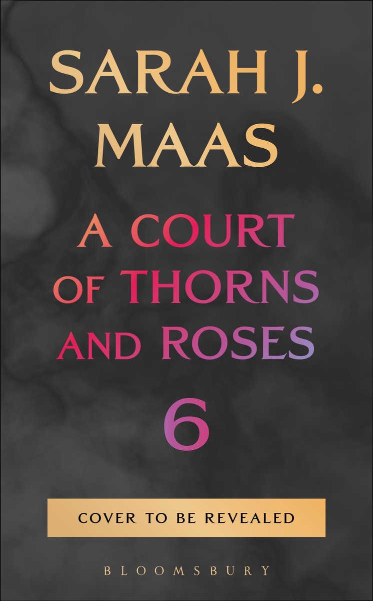 Omslag van A Court of Thorns and Roses 6 - A Court of Thorns and Roses 6