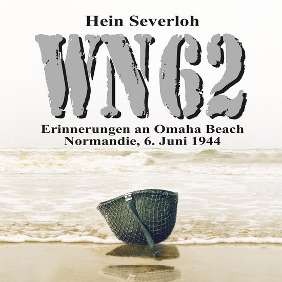 WN 62 - Erinnerungen an Omaha Beach: Normandie, 6. Juni 1944 ... - cover