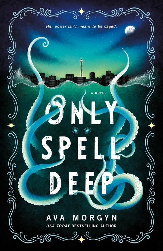 Boekomslag 'Only Spell Deep' met tentakels die oprijzen uit water naar een stadsgezicht met de Space Needle onder een nachtelijke hemel met de maan.