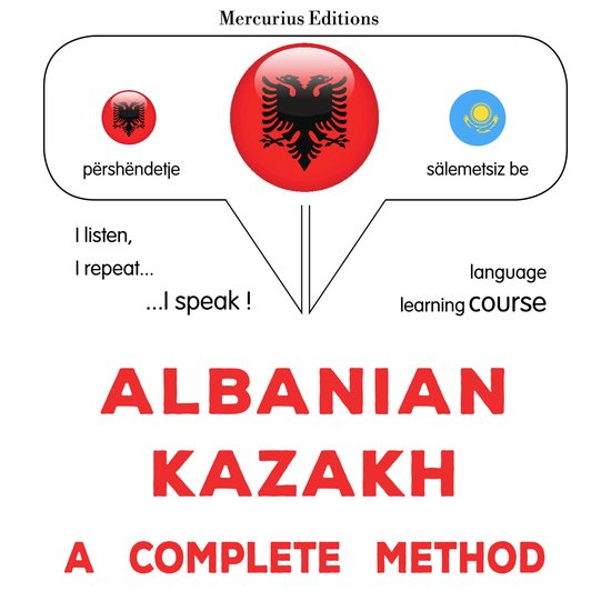Shqip - Kazakisht: një metodë e plotë - cover