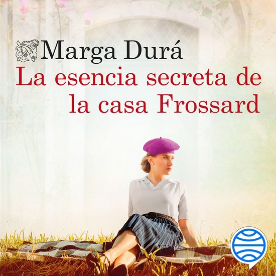 La esencia secreta de la casa Frossard - cover
