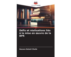 Défis et réalisations liés à la mise en oeuvre de la BPR