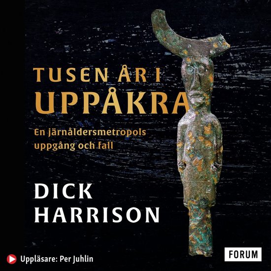Tusen år i Uppåkra : en järnåldersmetropol uppgång och  ... - cover