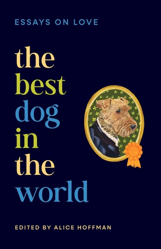 Boek: "the best dog in the world" met een illustratie van een hond in een medaillon, geredigeerd door Alice Hoffman.
