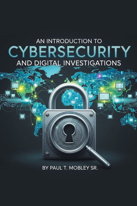 An Introduction to Cybersecurity and Digital Investigations - cover