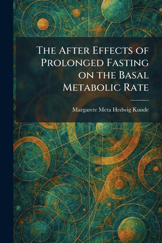 The After Effects of Prolonged Fasting on the Basal Metaboli ... - cover