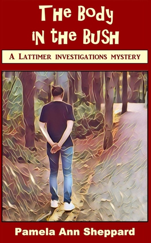 Lattimer Investigations Mysteries-The Body in the Bush - cover