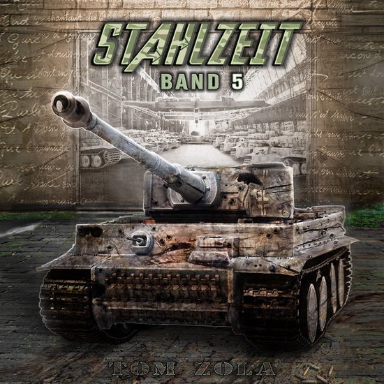 STAHLZEIT Band 5: "Himmlers große Stunde" – Der andere 2. Weltkrieg (Stahlzeit - Alternativweltgeschichte über einen anderen 2. Weltkrieg, Band 5)