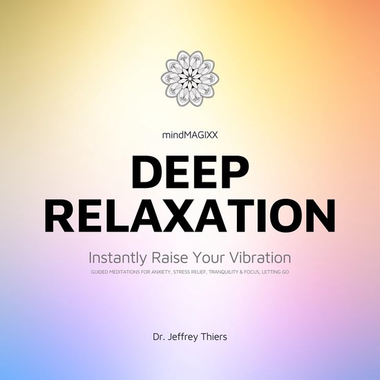 Deep Relaxation: Instantly Raise Your Vibration - cover