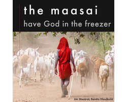 The Maasai have God in the freezer