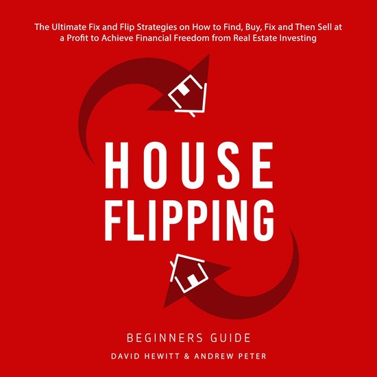House Flipping - Beginners Guide: The Ultimate Fix and Flip  ... - cover