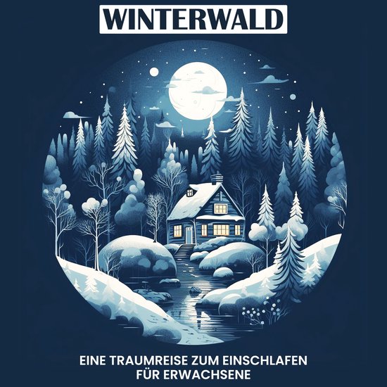 Winterwald - eine Traumreise zum Einschlafen für Erwachsene - cover