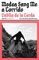 Medea Sang Me a Corrido