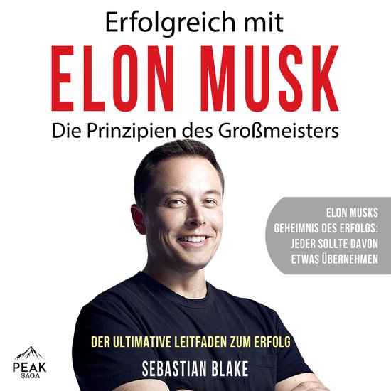 Erfolgreich mit Elon Musk: Die Prinzipien des Großmeisters - cover