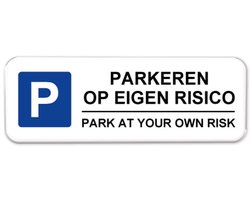 Parkeren op eigen risico bord - Park at your own risk - Weerbestendig Aluminium - 40x15 cm - Bevestiging: Zonder bevestiging (alleen het bord)
