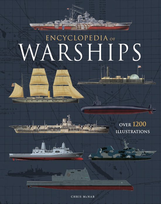 Boekomslag van 'Encyclopedia of Warships' met diverse oorlogsschepen, waaronder een slagschip, zeilschip, onderzeeër, vliegdekschip en camouflage-oorlogsschip.