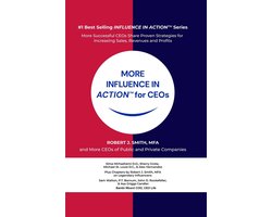 INFLUENCE IN ACTION™ 4 - MORE INFLUENCE IN ACTION(TM) for CEOs
