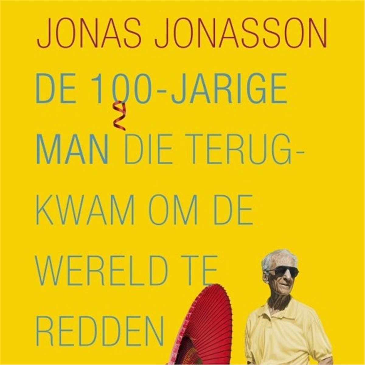 Omslag van De 100-jarige man die terugkwam om de wereld te redden