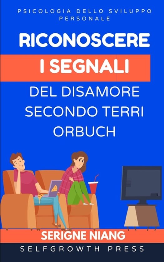 Riconoscere i segnali del disamore secondo Terri Orbuch - cover