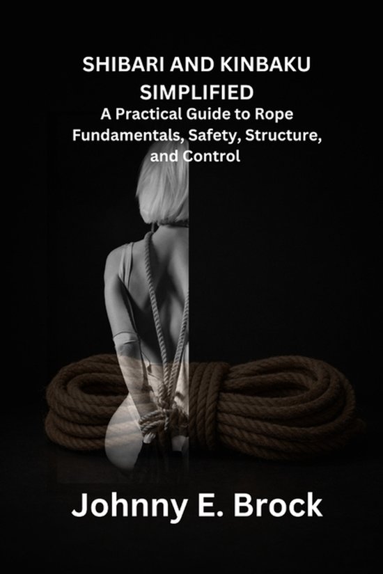 Shibari and Kinbaku Simplified- Shibari & Kinbaku Simplified - cover
