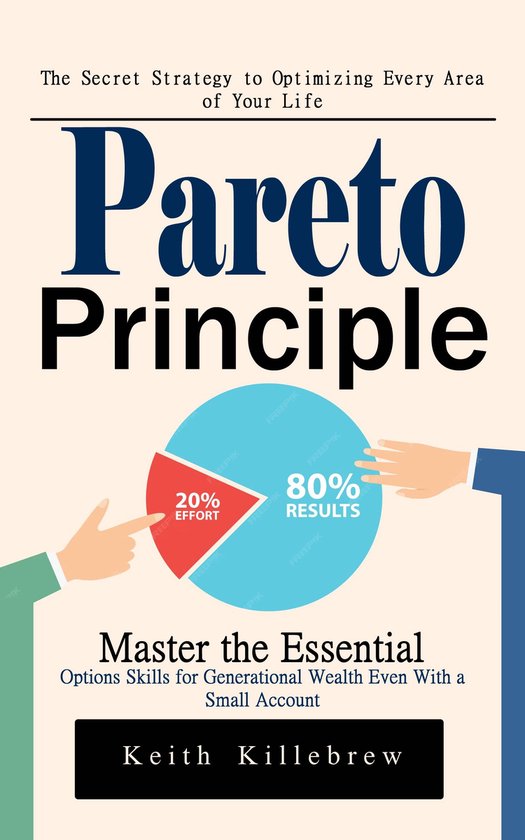 Pareto Principle: The Secret Strategy to Optimizing Every Ar ... - cover