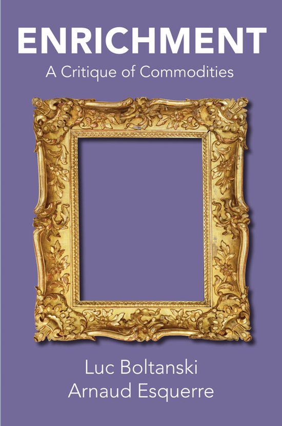 Enrichment A Critique of Commodities