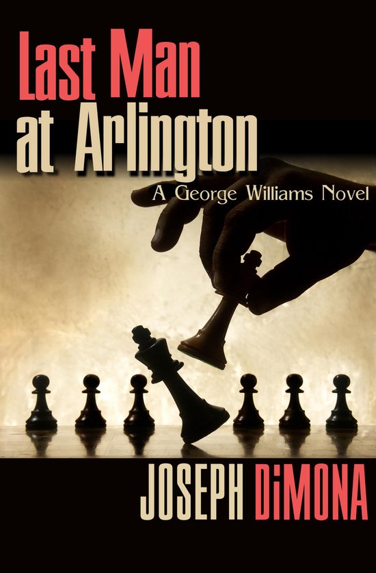 The George Williams Novels 1 - Last Man at Arlington - cover
