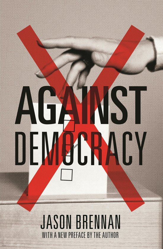 Boek "AGAINST DEMOCRACY" met rode X en hand bij een stembus. Geschreven door Jason Brennan.