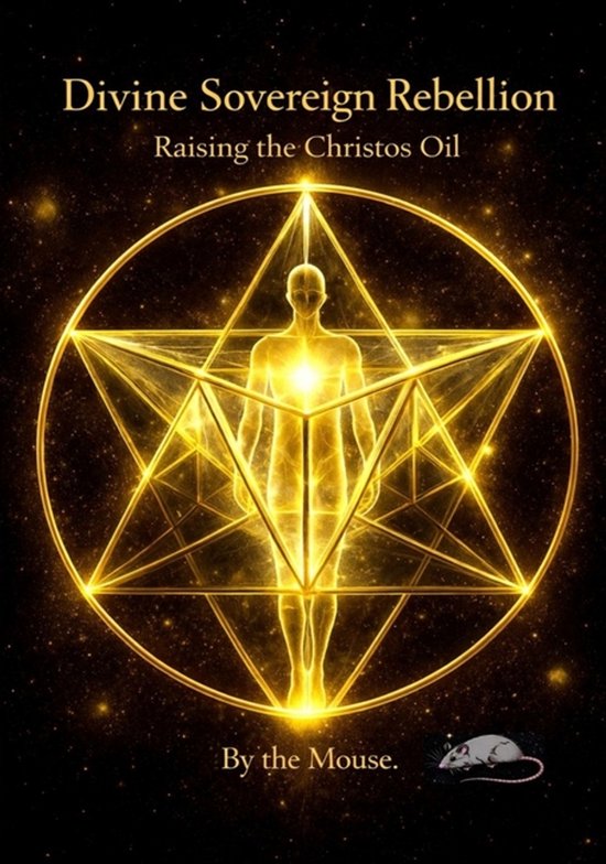 Divine Sovereign Rebellion. Raising the Christos Oil - cover