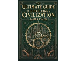 Omslag van The Ultimate Guide to Rebuilding a Civilization