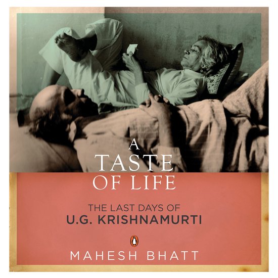 A Taste of Life: The Last Days of U.G. Krishnamurti - cover