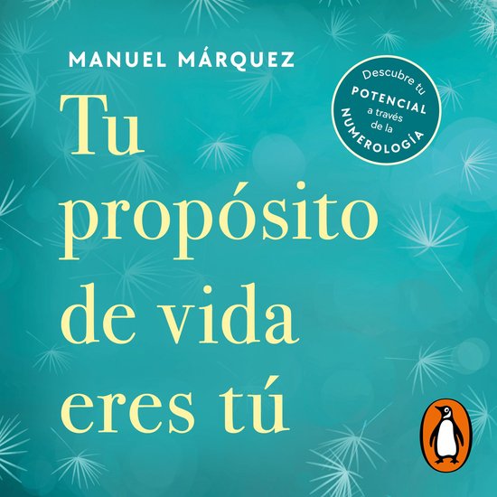 Boekomslag 'Tu propósito de vida eres tú' van Manuel Márquez, met gele tekst op een blauwgroene achtergrond en een cirkelvormige tekst die numerologie noemt.