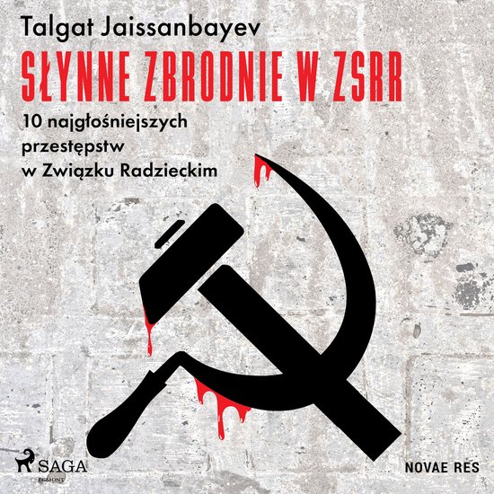 Słynne zbrodnie w ZSRR. 10 najgłośniejszych przestępstw  ... - cover