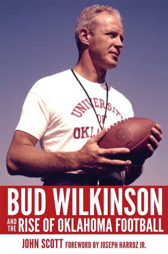 Bud Wilkinson and the Rise of Oklahoma Football - cover