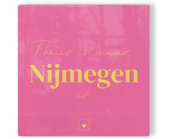 Tegeltje Thuis is waar Nijmegen is – roze geel – tegeltje stad – tegeltje met tekst