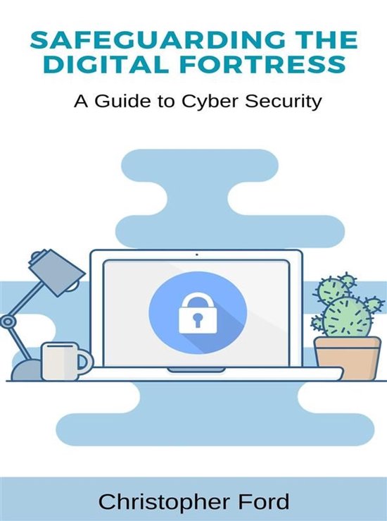 The IT Collection 6 - Safeguarding the Digital Fortress: A G ... - cover