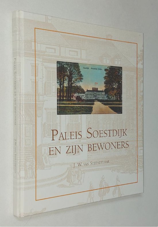Paleis Soestdijk en zijn bewoners
