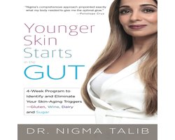 Younger Skin Starts in the Gut: 4-Week Program to Identify and Eliminate Your Skin-Aging Triggers - Gluten, Wine, Dairy, and Sugar