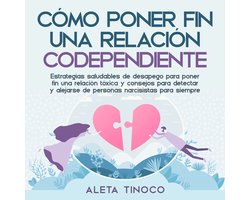 Cómo poner fin a una relación codependiente