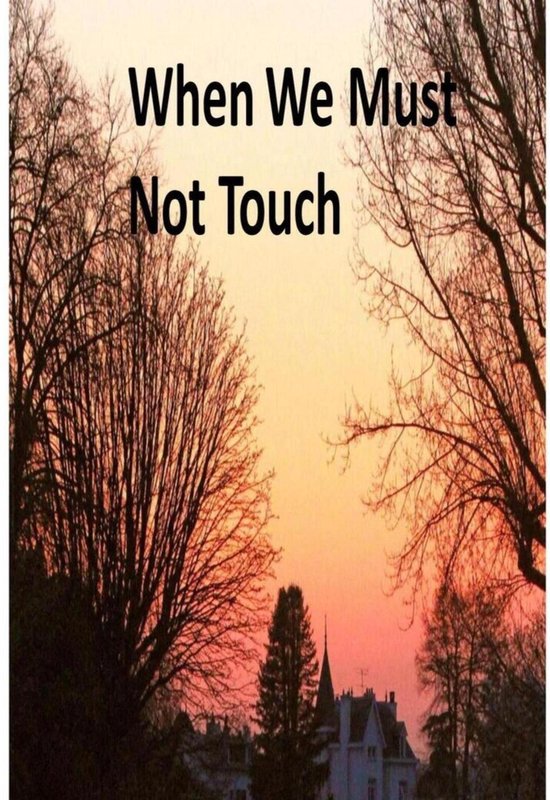 When We Must Not Touch