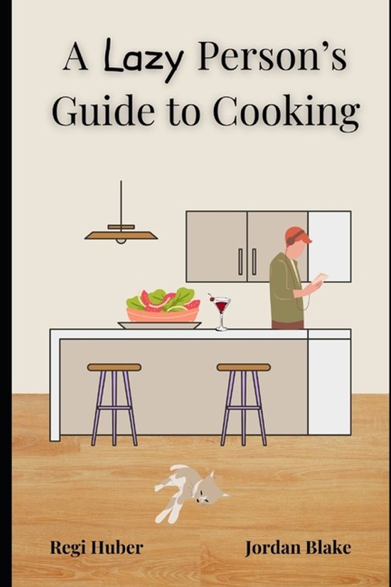 A Lazy Person's Guide-A Lazy Person's Guide to Cooking - cover