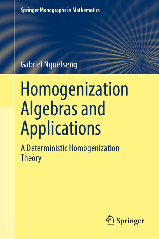 Springer Monographs in Mathematics- Homogenization Algebras  ... - cover