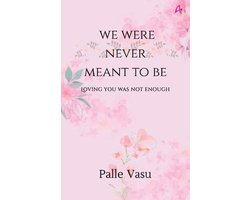 We Were Never Meant To Be